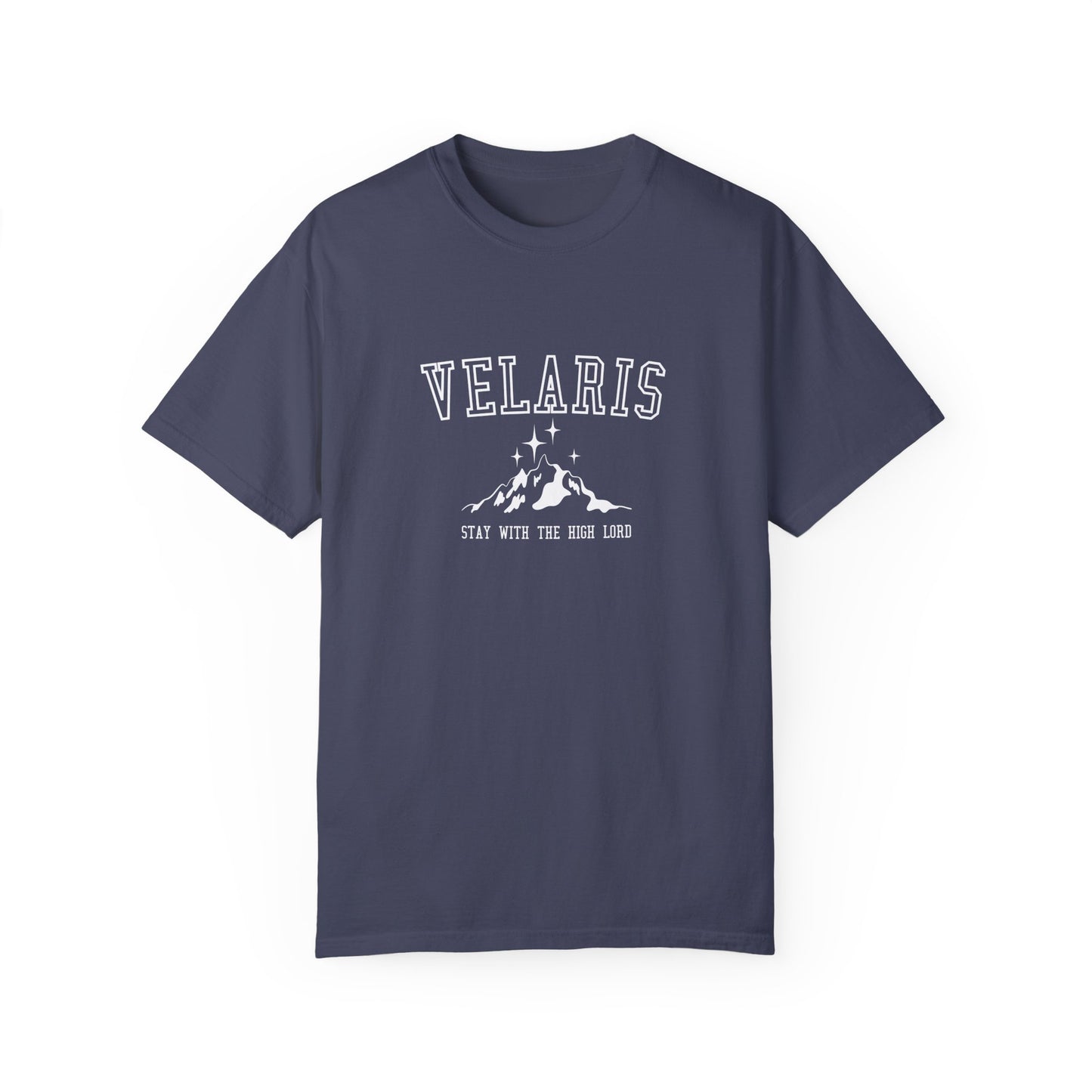 Velaris - Stay With The High Lord - Comfort Colors Shirt